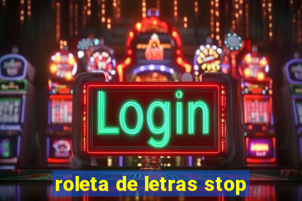 roleta de letras stop